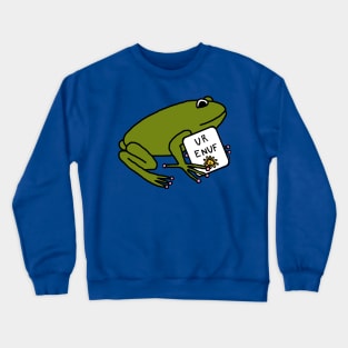 Frog Says U R Enuf You Are Enough Crewneck Sweatshirt